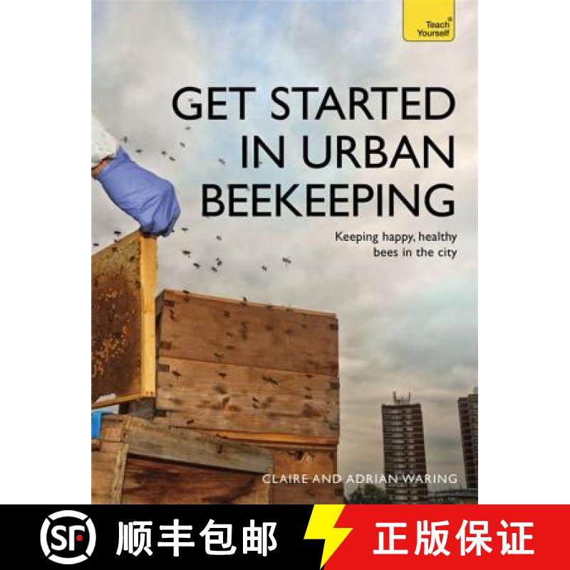 【3-4周达】Get Started in Urban Beekeeping: Keeping happy, healthy bees in the city [9781473611733]