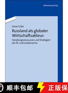 预订 Russland ALS Globaler Wirtschaftsakteur: Handlungsressourcen Und Strategien Der OEl- Und Gaskonz... [9783486721263]