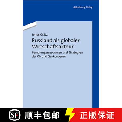【3-4周达】Russland ALS Globaler Wirtschaftsakteur: Handlungsressourcen Und Strategien Der OEl- Und G... [9783486721263]