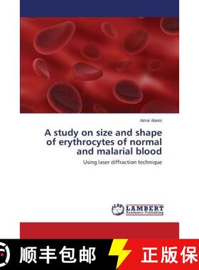 预订 A study on size and shape of erythrocytes of normal and malarial blood [9783659783128]