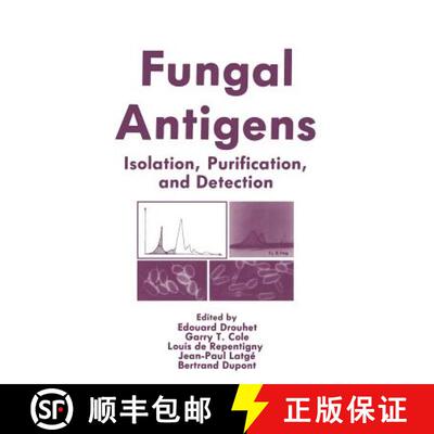 【3-4周达】Fungal Antigens : Isolation, Purification, and Detection [9781461280750]