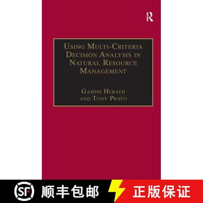 【3-4周达】精装 Using Multi-Criteria Decision Analysis in Natural Resource Management [9780754645962]