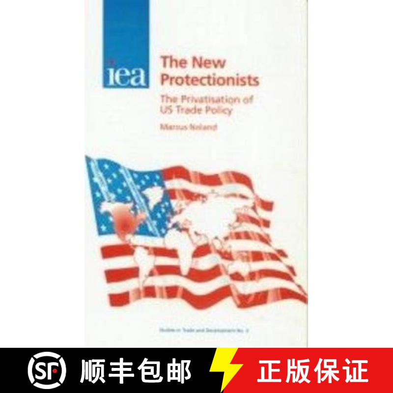 【3-4周达】New Protectionists : The Privatisation of US Trade Policy [9780255364676]