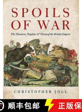 【3-4周达】Spoils of War: The Treasures, Trophies, & Trivia of the British Empire [9781910533468]