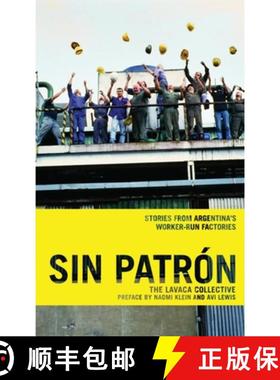 【3-4周达】Sin Patrón : Stories from Argentina's Worker-Run Factories [9781931859431]