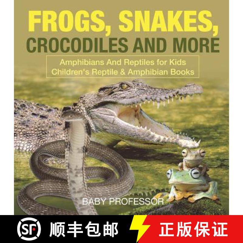 【3-4周达】Frogs, Snakes, Crocodiles and More | Amphibians And Reptiles for Kids | Children's Reptile... [9781541917293]