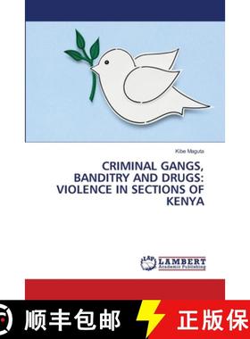 【3-4周达】Criminal Gangs, Banditry and Drugs: Violence in Sections of Kenya [9786208224097]