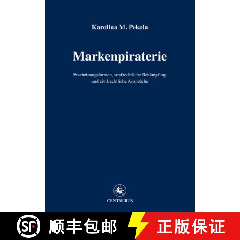 【3-4周达】Markenpiraterie: Erscheinungsformen, Strafrechtliche Bekämpfung Und Zivilrechtliche Anspr... [9783862262083]