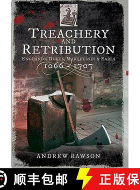 【3-4周达】Treachery and Retribution: England's Dukes, Marquesses and Earls: 1066 - 1707 [9781473876248]