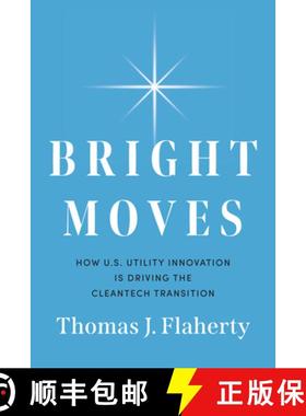 【3-4周达】Bright Moves: How U.S. Utility Innovation Is Driving the Cleantech Transition [9798886450613]