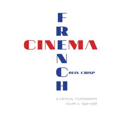 【4周达】French Cinema—A Critical Filmography: Volume 2, 1940–1958 - French Cinema-A Critical Filmo... [9780253016959]