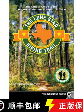 【3-4周达】Lone Star Hiking Trail: The Official Guide to the Longest Wilderness Footpath in Texas (Re... [9781643590462]