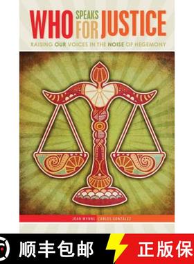 【3-4周达】Who Really Speaks for Justice? Raising our Voices in the Noise of Hegemonic Education [9781465278807]
