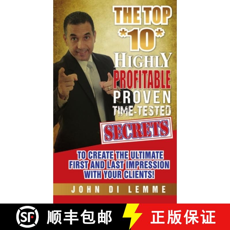 【2-3周达】The Top *10* Highly Profitable, Proven, Time-Tested Secrets to Create the Ultimate First a... [9781304747600]