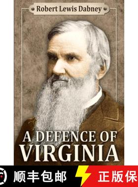 预订 A Defence of Virginia: And Through Her of the South in the Recent and Pending Contests Against t... [9780692422908]