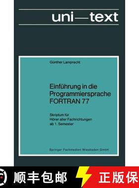 【3-4周达】Einführung in die Programmiersprache FORTRAN 77 : Skriptum für Hörer aller Fachrichtung... [9783528033453]