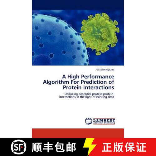 预订 A High Performance Algorithm For Prediction of Protein Interactions [9783848439294]
