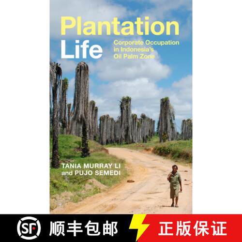 【3-4周达】精装 Plantation Life – Corporate Occupation in Indonesia`s Oil Palm Zone [9781478013990]