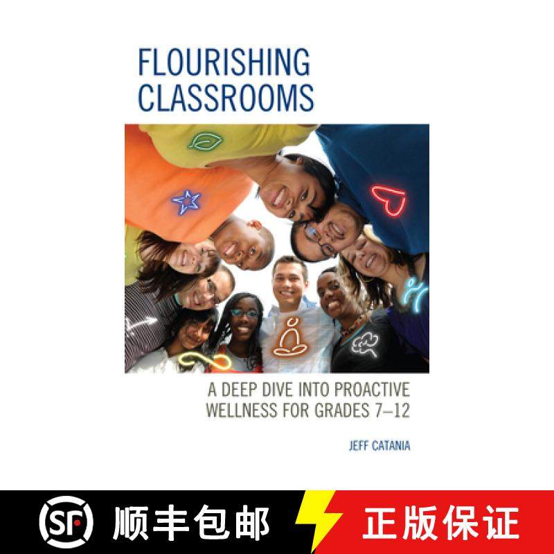 预订 Flourishing Classrooms : A Deep Dive into Proactive Wellness for Grades 7-12 [9781475867459]