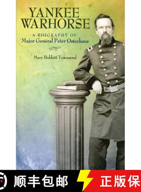 预订 Yankee Warhorse: A Biography of Major General Peter Osterhaus [9780826222527]