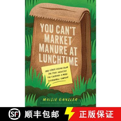 【3-4周达】You Can't Market Manure at Lunchtime : And Other Lessons from the Food Industry for Creati... [9781647825676]