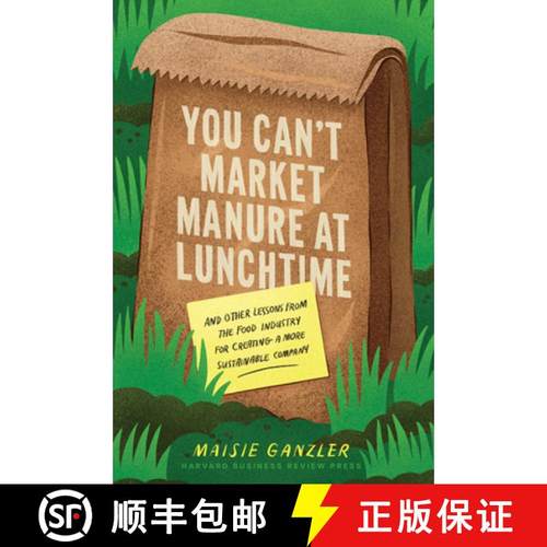 【3-4周达】You Can't Market Manure at Lunchtime : And Other Lessons from the Food Industry for Creati... [9781647825676]