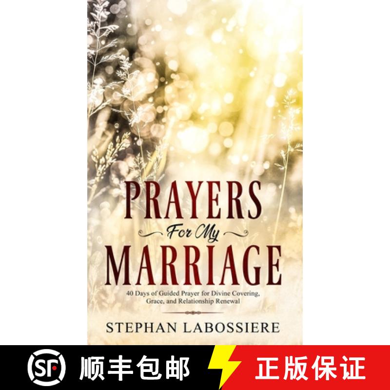 【3-4周达】Prayers for My Marriage: 40 Days of Guided Prayer for Divine Covering, Grace, and Relation... [9780998018928]