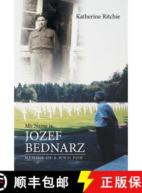 【3-4周达】My Name is Jozef Bednarz: Memoir of a WWII POW [9781640829862]
