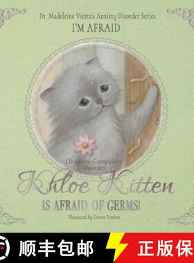 【3-4周达】KHLOE KITTEN IS AFRAID OF GERMS! (Obsessive-Compulsive Disorder): I'M AFRAID [9781803813998]