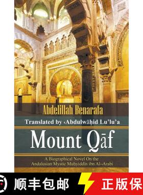 【3-4周达】Mount Qāf: A Biographical Novel On the Andalusian Mystic Muḥyiddīn ibn Al-... [9781631359484]