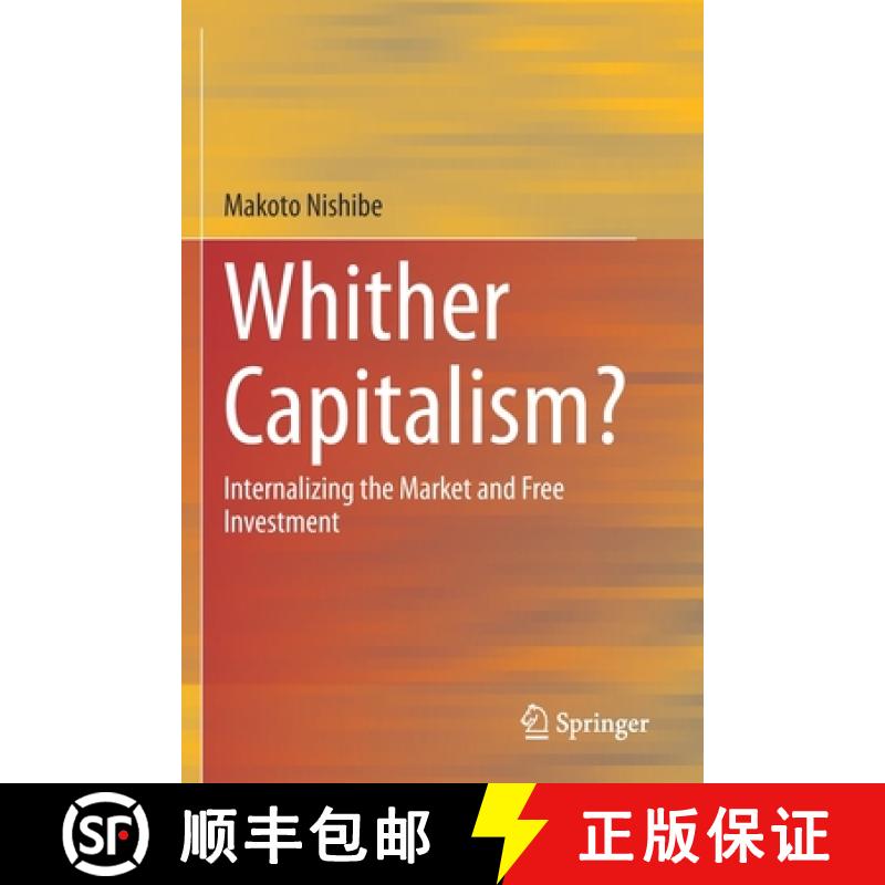 【3-4周达】Whither Capitalism? : Internalizing the Market and Free Investment [9789811507007]