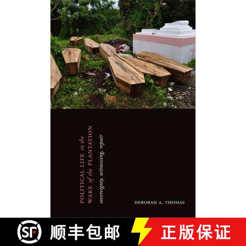 【3-4周达】精装 Political Life in the Wake of the Plantation – Sovereignty, Witnessing, Repair [9781478006015]