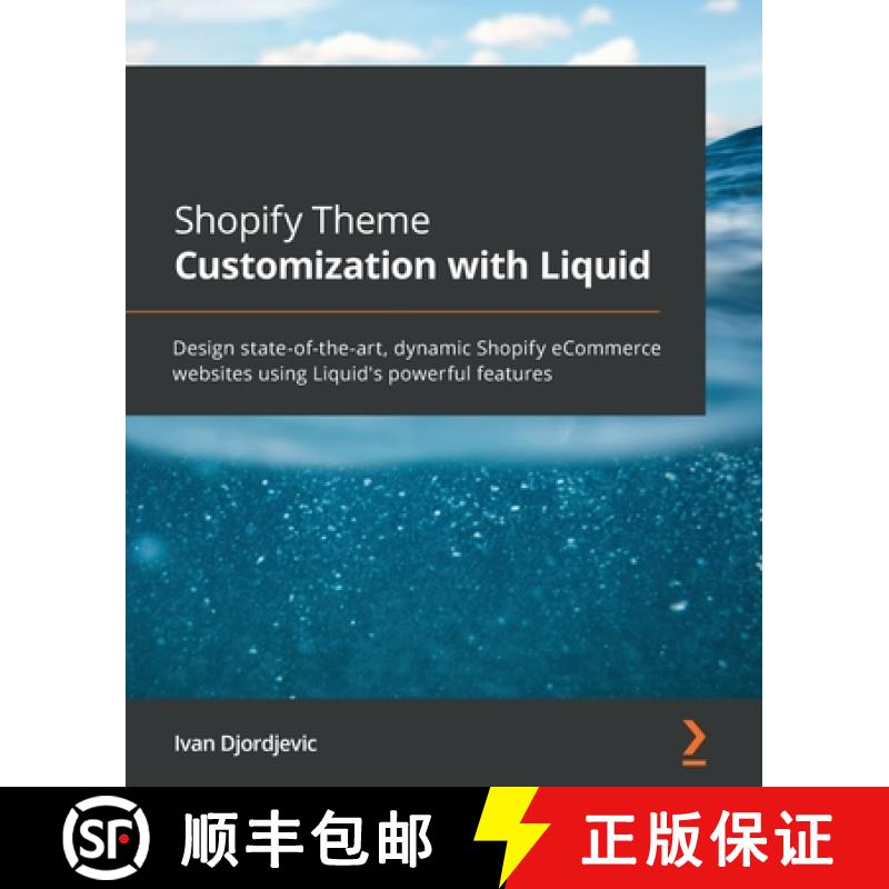 预订 Shopify Theme Customization with Liquid: Design state-of-the-art, dynamic Shopify eCommerce webs... [9781801813969]
