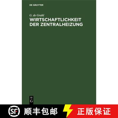 【3-4周达】Wirtschaftlichkeit Der Zentralheizung: Richtige Bemessung, Ausführung Und Sparsamer Betrieb [9783486739718]