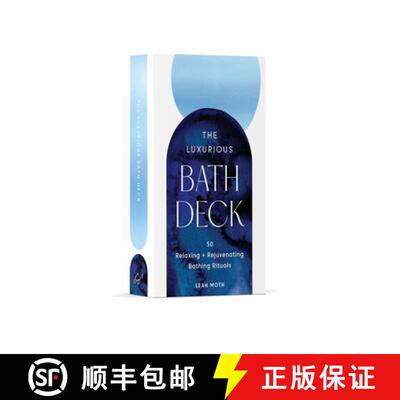 【3-4周达】The Luxurious Bath Deck: 50 Relaxing and Rejuvenating Bathing Rituals [9781797232690]