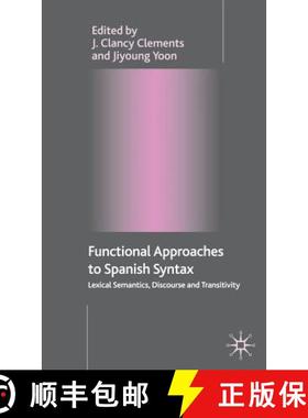 【3-4周达】Functional Approaches to Spanish Syntax : Lexical Semantics, Discourse and Transitivity [9781403994066]