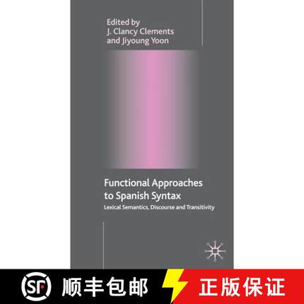 【3-4周达】Functional Approaches to Spanish Syntax : Lexical Semantics, Discourse and Transitivity [9781403994066]