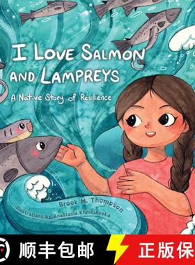 【3-4周达】I Love Salmon and Lampreys : A Native Story of Resilience [9781597146685]
