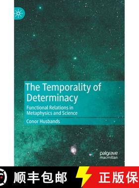 【3-4周达】The Temporality of Determinacy : Functional Relations in Metaphysics and Science [9783030865290]