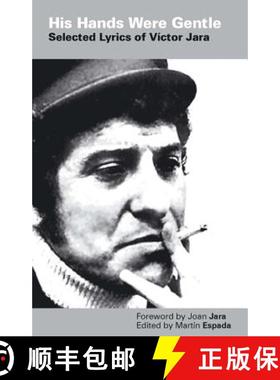 【3-4周达】His Hands Were Gentle: Selected Lyrics of Victor Jara: Selected Lyrics of Victor Jara [9780956814418]