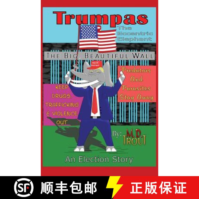 【3-4周达】Trumpas the Eccentric Elephant: An Election Story [9780578537344]