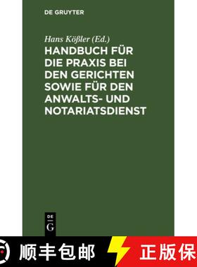 预订 Handbuch Für Die PRAXIS Bei Den Gerichten Sowie Für Den Anwalts- Und Notariatsdienst [9783112384473]