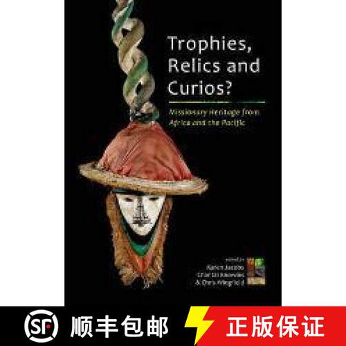 【3-4周达】Trophies, Relics and Curios?: Missionary Heritage from Africa and the Pacific [9789088902710]