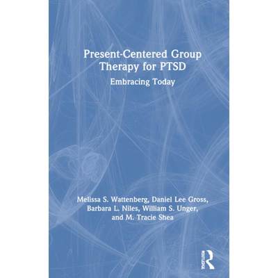 【4周达】Present-Centered Group Therapy for PTSD: Embracing Today [9780367257439]