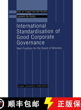 【3-4周达】精装 International Standardisation of Good Corporate Governance : Best Practices for the B... [9780792384328]
