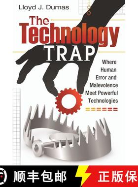 【3-4周达】The Technology Trap: Where Human Error and Malevolence Meet Powerful Technologies [9780313378881]