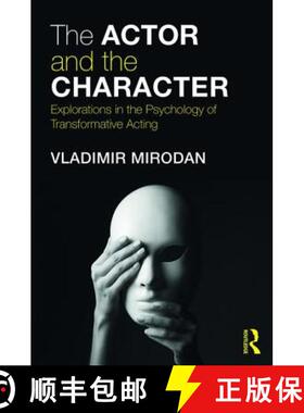 【3-4周达】The Actor and the Character : Explorations in the Psychology of Transformative Acting [9781138852525]