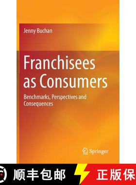 【3-4周达】Franchisees as Consumers : Benchmarks, Perspectives and Consequences [9781461456131]