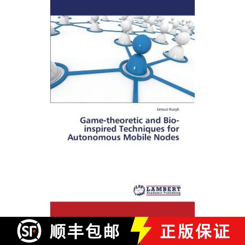 预订 Game-theoretic and Bio-inspired Techniques for Autonomous Mobile Nodes [9783659435096]