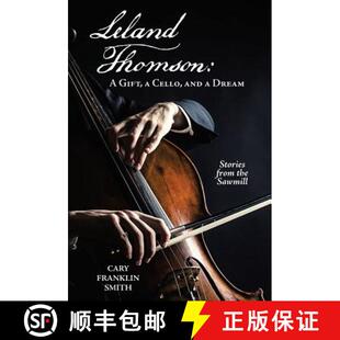 【3-4周达】Leland Thomson:: A Gift, a Cello, and a Dream [9781480877047]